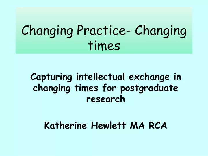 changing practice changing times