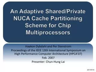 An Adaptive Shared/Private NUCA Cache Partitioning Scheme for Chip Multiprocessors