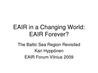 EAIR in a Changing World: EAIR Forever?
