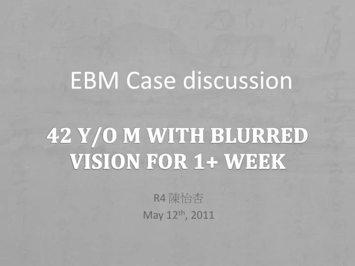 42 y o m with blurred vision for 1 week