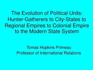 Tomas Hopkins Primeau Professor of International Relations