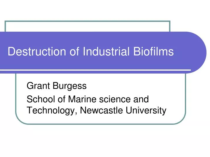 destruction of industrial biofilms