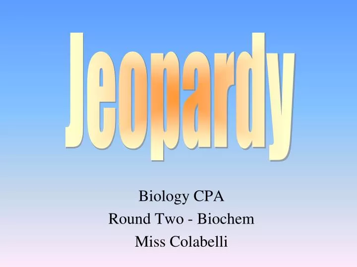 biology cpa round two biochem miss colabelli