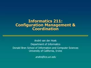 Informatics 211: Configuration Management &amp; Coordination