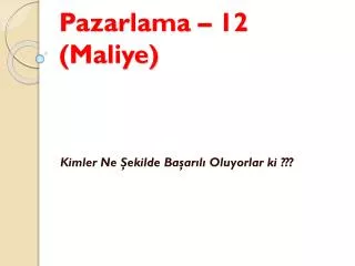 pazarlama 12 maliye