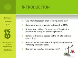 Chip Multi Processors are becoming mainstream Cache data access is a major bottleneck in CMPs
