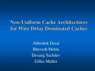 Non-Uniform Cache Architectures for Wire Delay Dominated Caches
