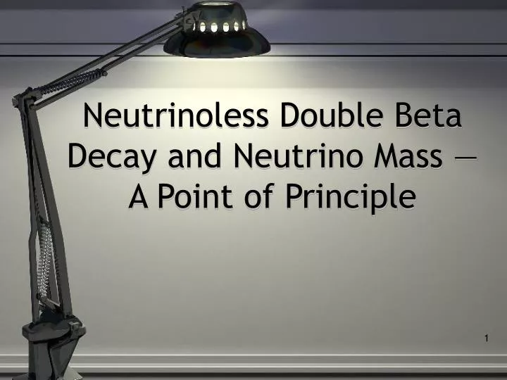 neutrinoless double beta decay and neutrino mass a point of principle