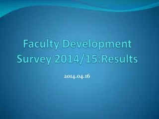 Faculty Development Survey 2014/15:Results