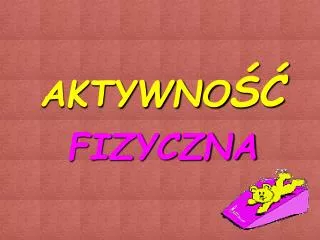 aktywno fizyczna