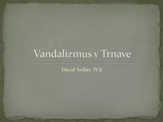 vandalizmus v trnave