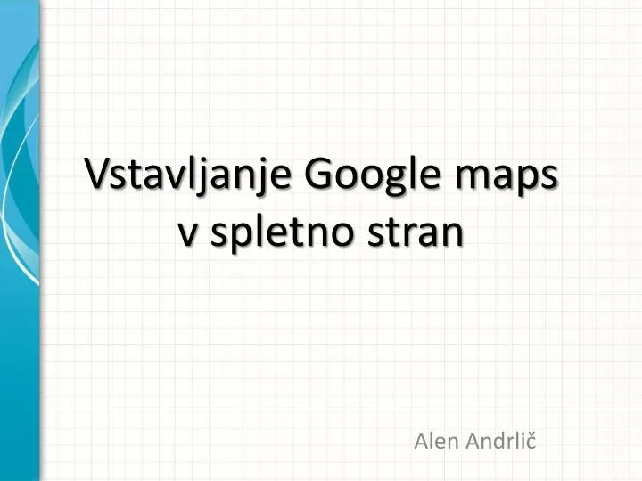 vstavljanje google maps v spletno stran