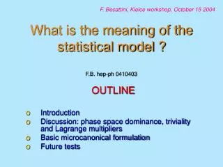 What is the meaning of the statistical model ? F.B. hep-ph 0410403