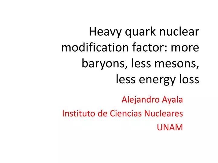 heavy quark nuclear modification factor more baryons less mesons less energy loss