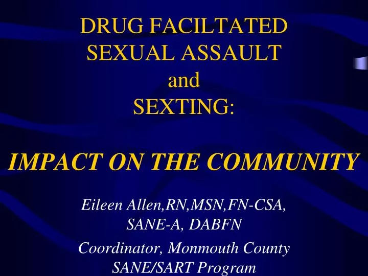 drug faciltated sexual assault and sexting impact on the community