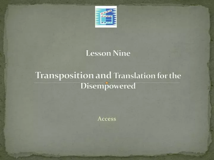 lesson nine transposition and translation for the disempowered
