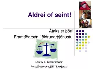 aldrei of seint