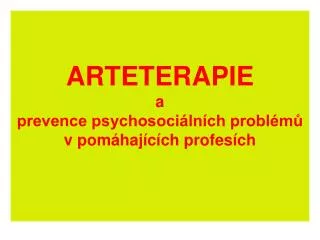 ARTETERAPIE a prevence psychosociálních problémů v pomáhajících profesích