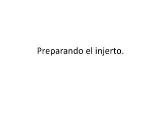 preparando el injerto