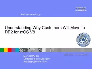 Understanding Why Customers Will Move to DB2 for z/OS V8