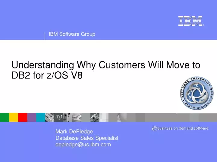 understanding why customers will move to db2 for z os v8