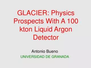 GLACIER: Physics Prospects With A 100 kton Liquid Argon Detector