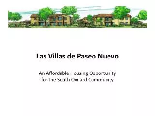 Las Villas de Paseo Nuevo An Affordable Housing Opportunity for the South Oxnard Community