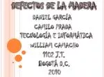 DEFECTOS DE LA MADERA - slide 1