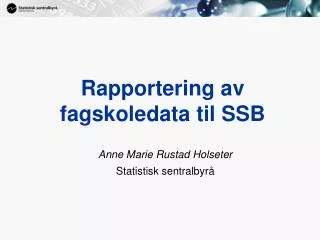 rapportering av fagskoledata til ssb