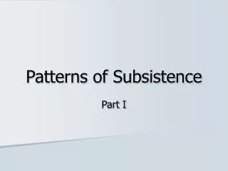 Patterns of Subsistence