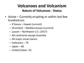 Volcanoes and Volcanism Nature of Volcanoes - Status