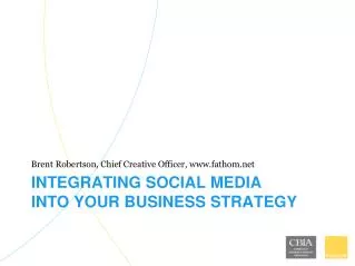 INTEGRATING SOCIAL MEDIA INTO YOUR BUSINESS STRATEGY