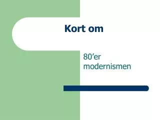 kort om