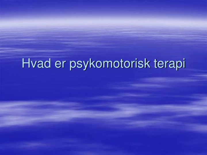 hvad er psykomotorisk terapi