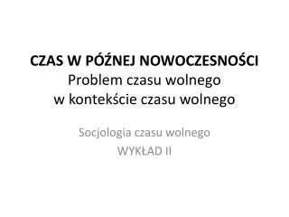 czas w p nej nowoczesno ci problem czasu wolnego w kontek cie czasu wolnego