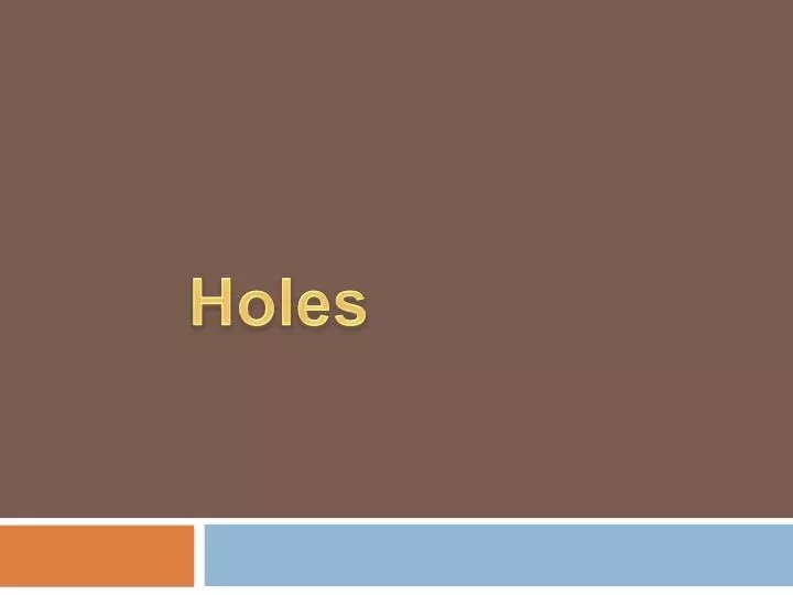 PPT - Holes PowerPoint Presentation, free download - ID:5795481