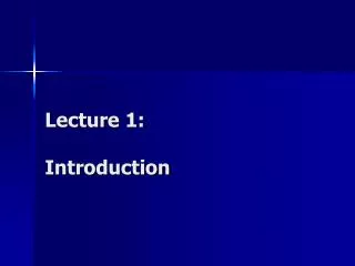 Lecture 1: Introduction