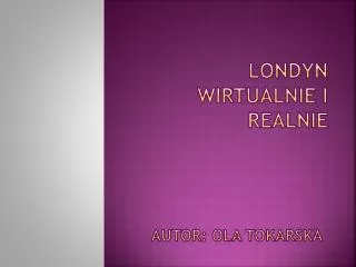 londyn wirtualnie i realnie