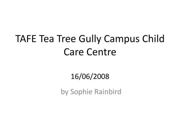 tafe tea tree gully campus child care centre 16 06 2008