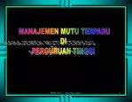 MANAJEMEN MUTU TERPADU DI PERGURUAN TINGGI - slide 1