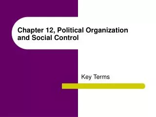 Chapter 12, Political Organization and Social Control