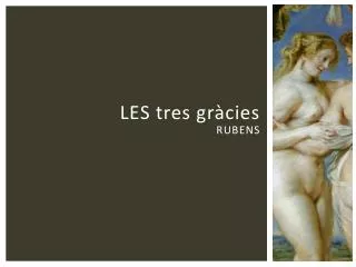 les tres gr cies