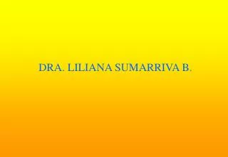 dra liliana sumarriva b