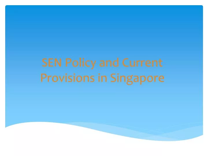 sen policy and current provisions in singapore