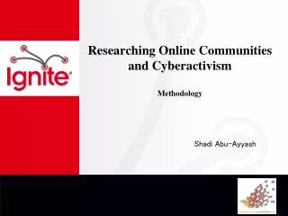 Researching Online Communities and Cyberactivism Methodology