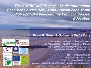 David R. Green &amp; Guillaume De La Fons Aberdeen Institute for Coastal Science