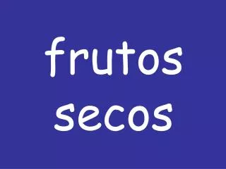 frutos secos