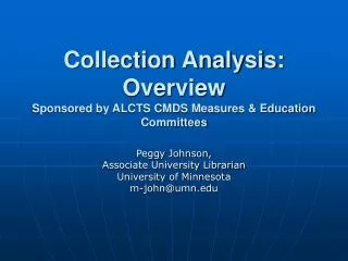 Collection Analysis: Overview Sponsored by ALCTS CMDS Measures &amp; Education Committees