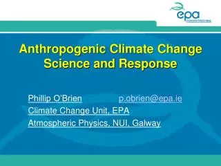 Anthropogenic Climate Change Science and Response