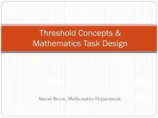 Threshold Concepts &amp; Mathematics Task Design